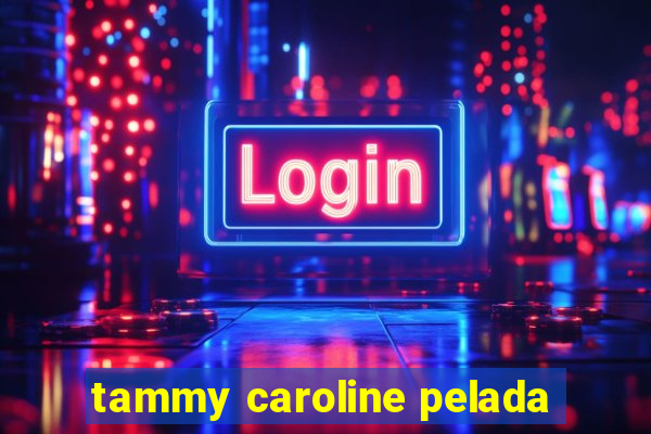 tammy caroline pelada